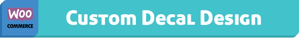 WooCommerce Custom Decal Design